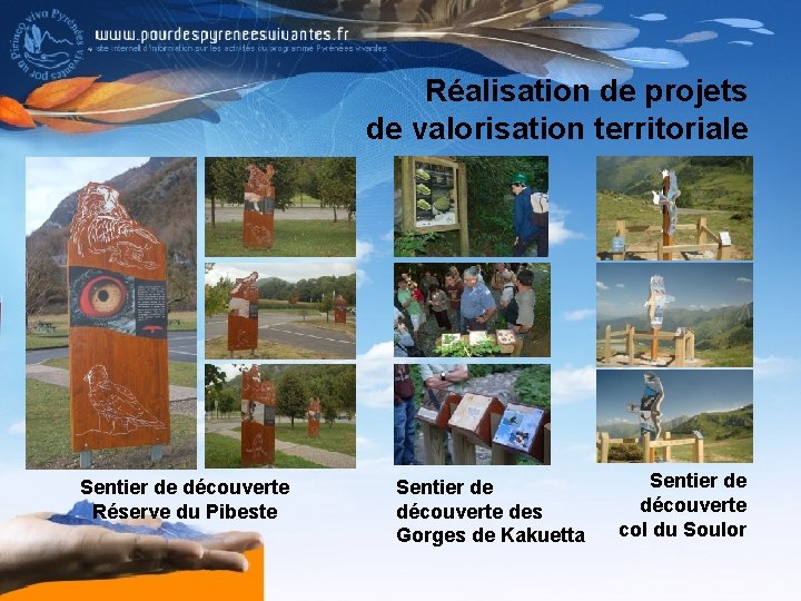 Réalisation de projets de valorisation territoriale Sentier de découverte Réserve du Pibeste Sentier de