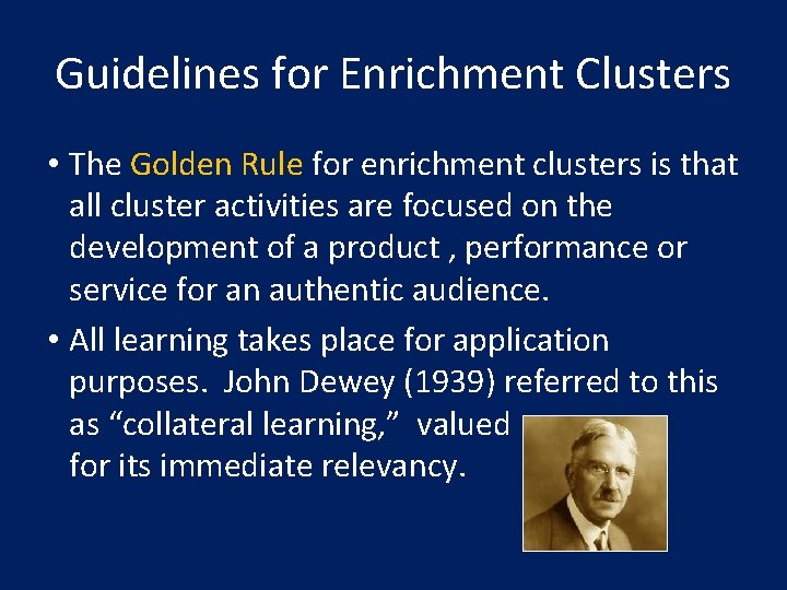 Guidelines for Enrichment Clusters • The Golden Rule for enrichment clusters is that all