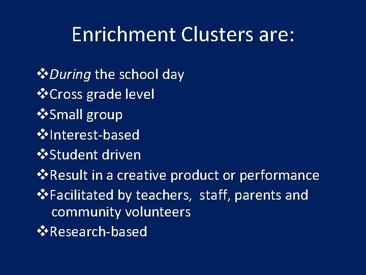 Enrichment Clusters are: v. During the school day v. Cross grade level v. Small
