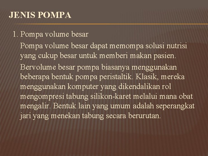 JENIS POMPA 1. Pompa volume besar dapat memompa solusi nutrisi yang cukup besar untuk