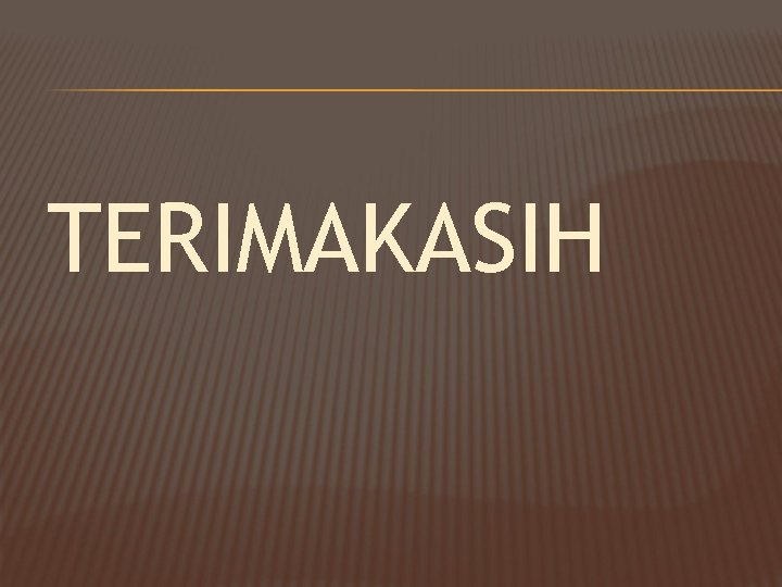  TERIMAKASIH 