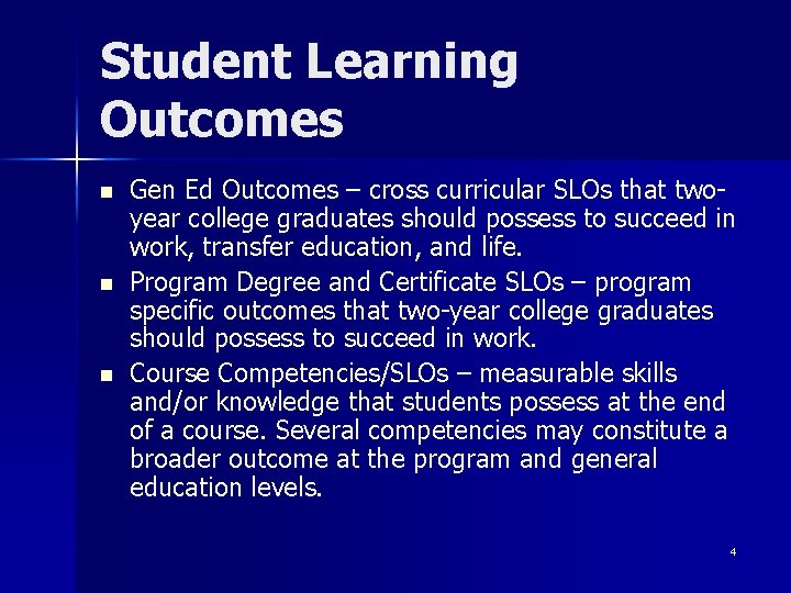 Student Learning Outcomes n n n Gen Ed Outcomes – cross curricular SLOs that