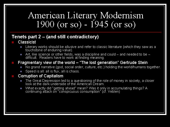 American Literary Modernism 1900 (or so) - 1945 (or so) Tenets part 2 –