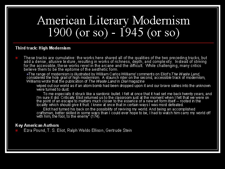 American Literary Modernism 1900 (or so) - 1945 (or so) Third track: High Modernism