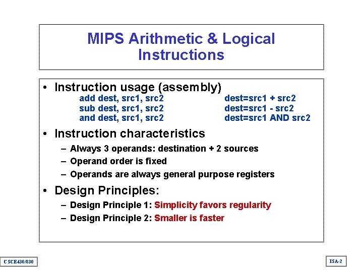 MIPS Arithmetic & Logical Instructions • Instruction usage (assembly) add dest, src 1, src