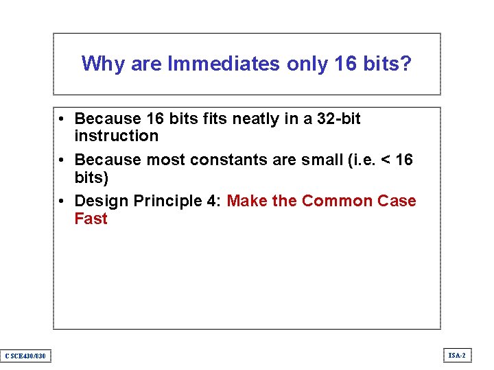 Why are Immediates only 16 bits? • Because 16 bits fits neatly in a