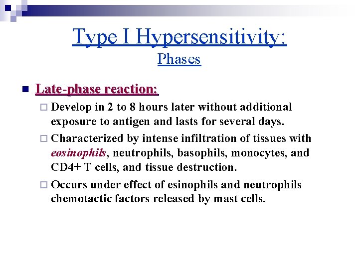 Type I Hypersensitivity: Phases n Late-phase reaction: ¨ Develop in 2 to 8 hours