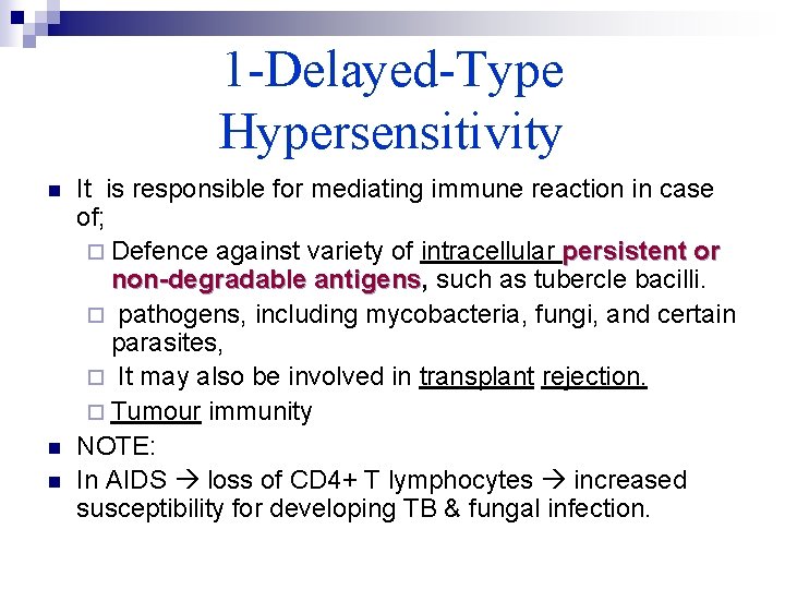 1 -Delayed-Type Hypersensitivity n n n It is responsible for mediating immune reaction in