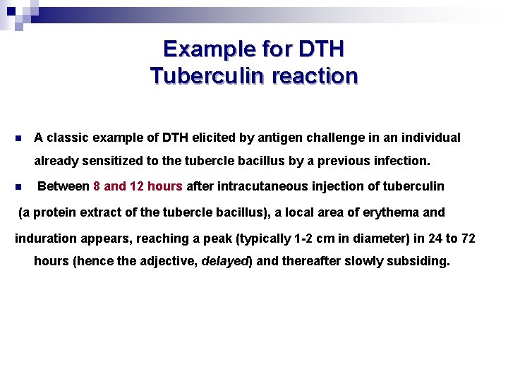 Example for DTH Tuberculin reaction n A classic example of DTH elicited by antigen