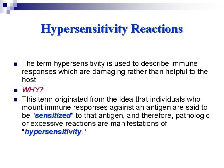 Hypersensitivity Reactions n n n The term hypersensitivity is used to describe immune responses