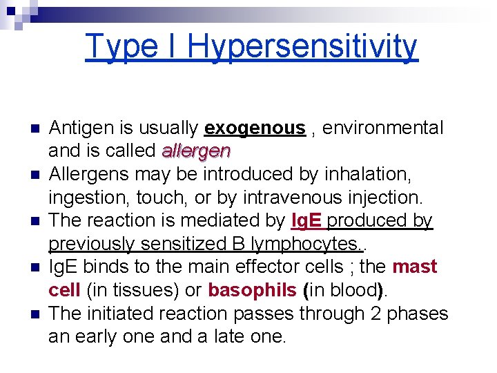 Type I Hypersensitivity n n n Antigen is usually exogenous , environmental and is