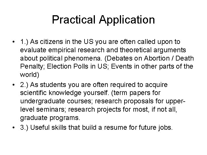 Practical Application • 1. ) As citizens in the US you are often called