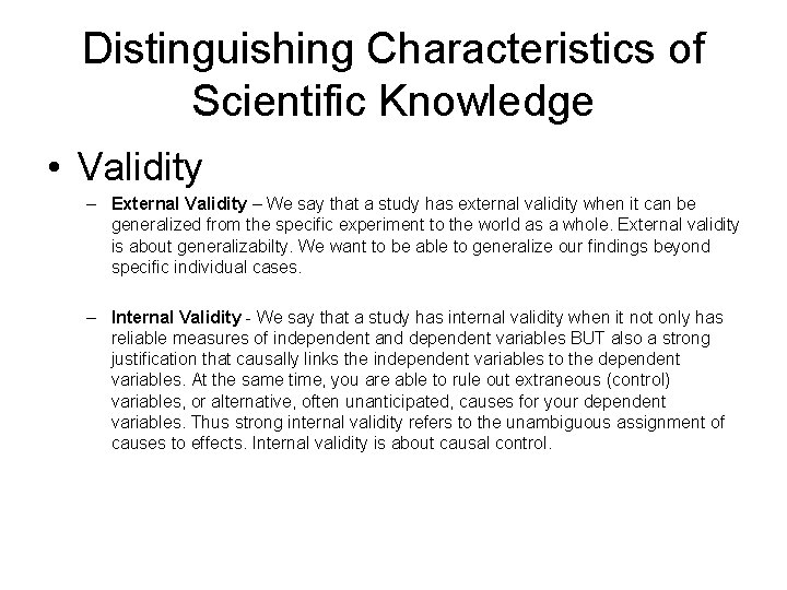 Distinguishing Characteristics of Scientific Knowledge • Validity – External Validity – We say that