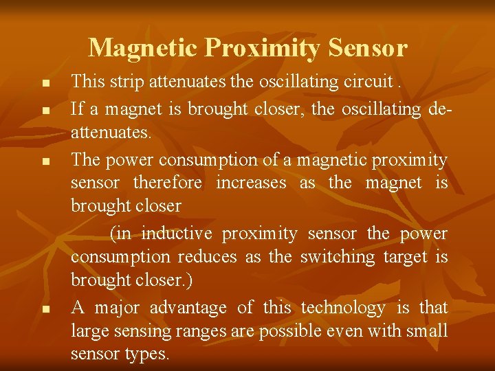 Magnetic Proximity Sensor n n This strip attenuates the oscillating circuit. If a magnet Magnetic Proximity Sensor n n This strip attenuates the oscillating circuit. If a magnet