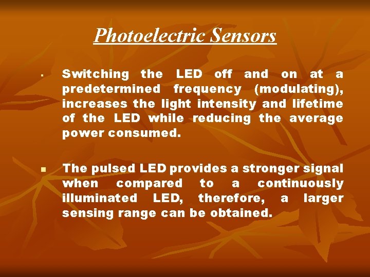Photoelectric Sensors § n Switching the LED off and on at a predetermined frequency Photoelectric Sensors § n Switching the LED off and on at a predetermined frequency