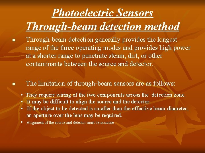 Photoelectric Sensors Through-beam detection method n n Through-beam detection generally provides the longest range Photoelectric Sensors Through-beam detection method n n Through-beam detection generally provides the longest range