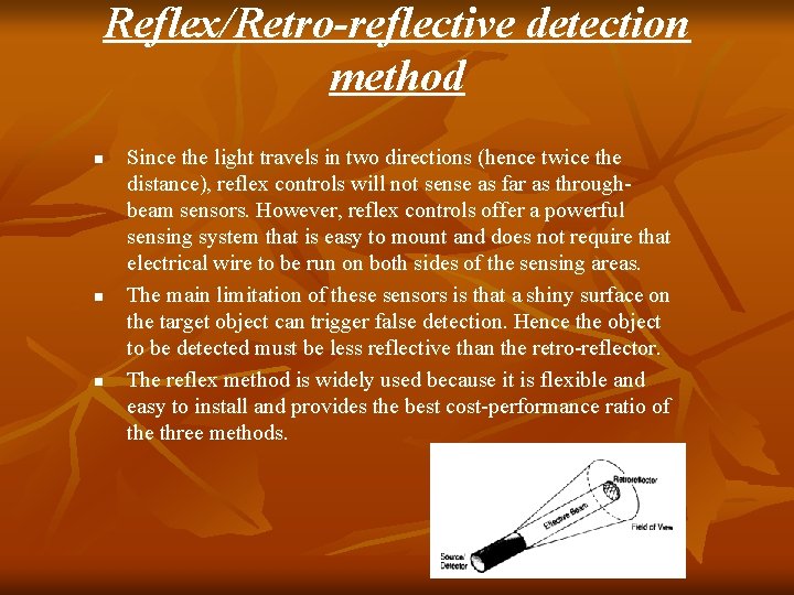 Reflex/Retro-reflective detection method n n n Since the light travels in two directions (hence Reflex/Retro-reflective detection method n n n Since the light travels in two directions (hence