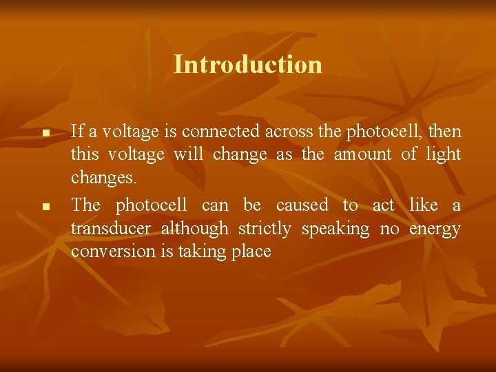 Introduction n n If a voltage is connected across the photocell, then this voltage Introduction n n If a voltage is connected across the photocell, then this voltage