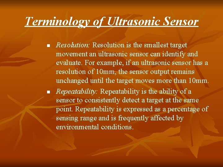 Terminology of Ultrasonic Sensor n n Resolution: Resolution is the smallest target movement an Terminology of Ultrasonic Sensor n n Resolution: Resolution is the smallest target movement an