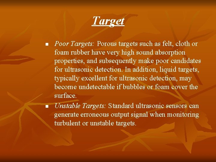 Target n n Poor Targets: Porous targets such as felt, cloth or foam rubber Target n n Poor Targets: Porous targets such as felt, cloth or foam rubber