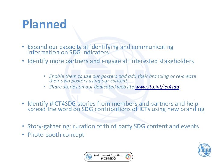Planned • Expand our capacity at identifying and communicating information on SDG indicators •