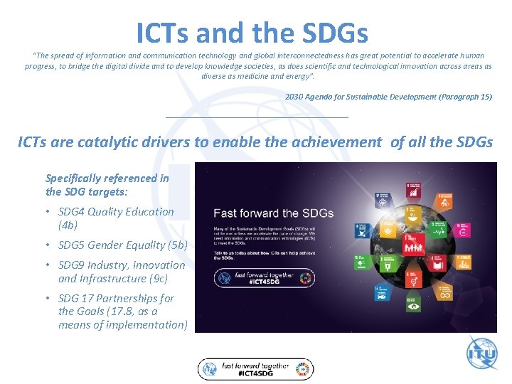 ICTs and the SDGs “The spread of information and communication technology and global interconnectedness