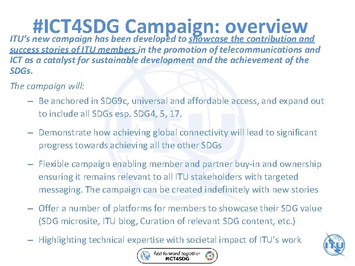 #ICT 4 SDG Campaign: overview ITU’s new campaign has been developed to showcase the