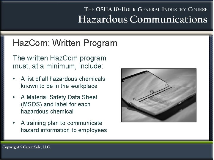 Haz. Com: Written Program The written Haz. Com program must, at a minimum, include: