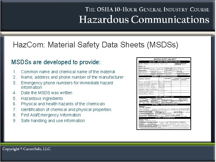 Haz. Com: Material Safety Data Sheets (MSDSs) MSDSs are developed to provide: 1. 2.