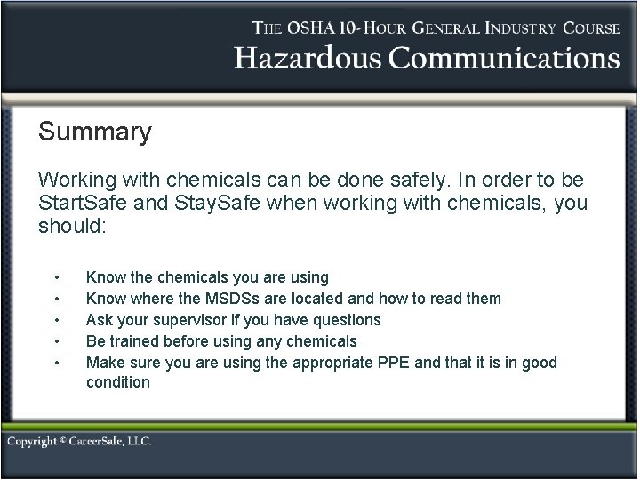 Summary Working with chemicals can be done safely. In order to be Start. Safe