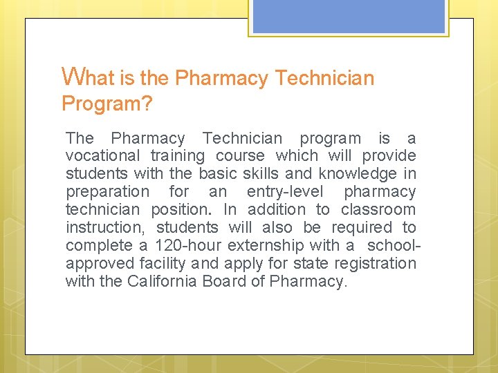 What is the Pharmacy Technician Program? The Pharmacy Technician program is a vocational training What is the Pharmacy Technician Program? The Pharmacy Technician program is a vocational training