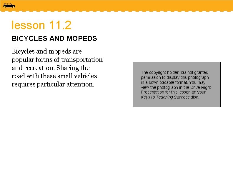 lesson 11. 2 BICYCLES AND MOPEDS Bicycles and mopeds are popular forms of transportation