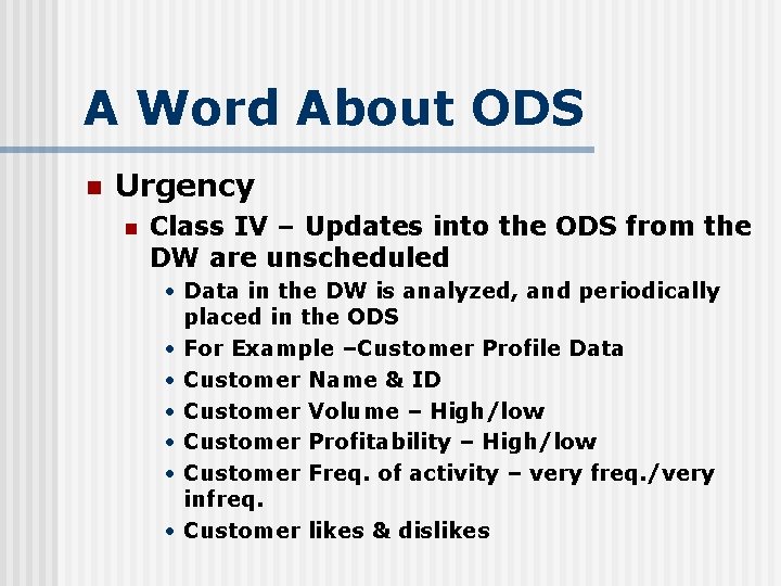 A Word About ODS n Urgency n Class IV – Updates into the ODS