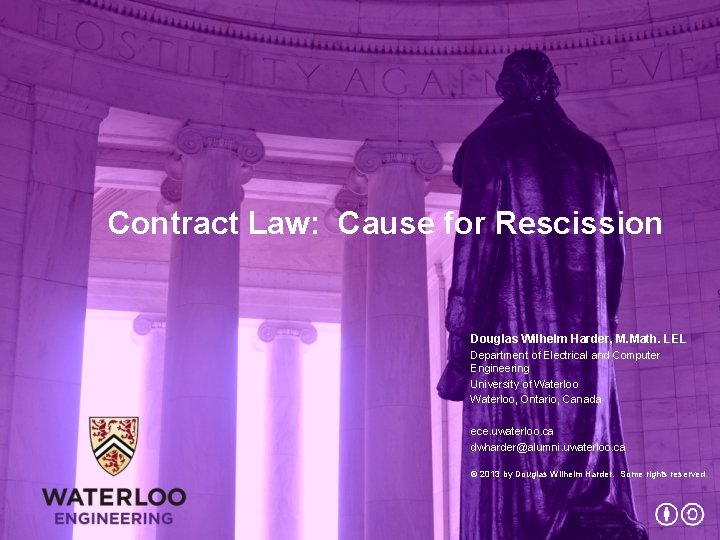 Contract Law: Cause for Rescission Douglas Wilhelm Harder, M. Math. LEL Department of Electrical