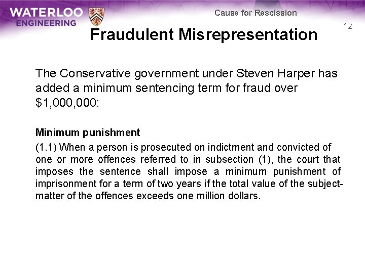 Cause for Rescission Fraudulent Misrepresentation 12 The Conservative government under Steven Harper has added