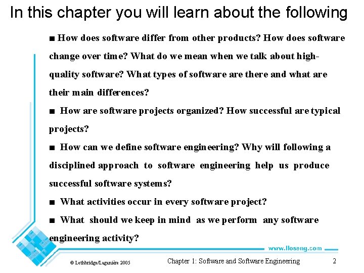 In this chapter you will learn about the following ■ How does software differ