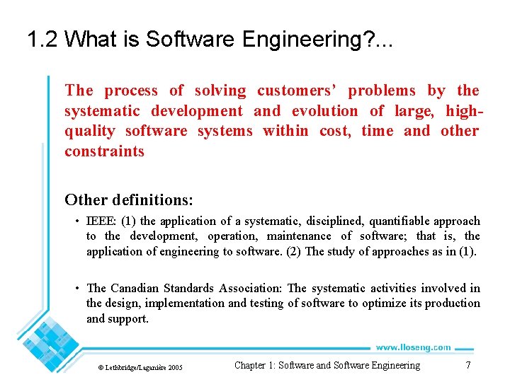 1. 2 What is Software Engineering? . . . The process of solving customers’