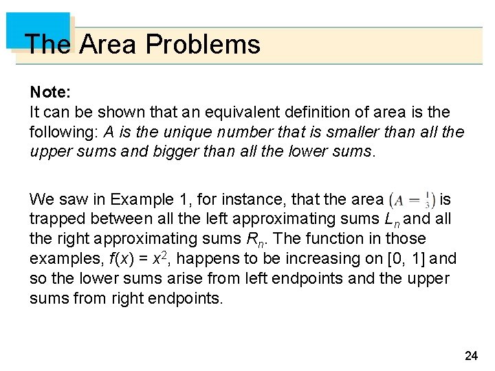 The Area Problems Note: It can be shown that an equivalent definition of area