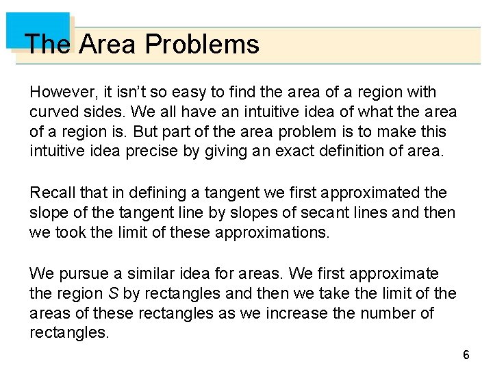 The Area Problems However, it isn’t so easy to find the area of a