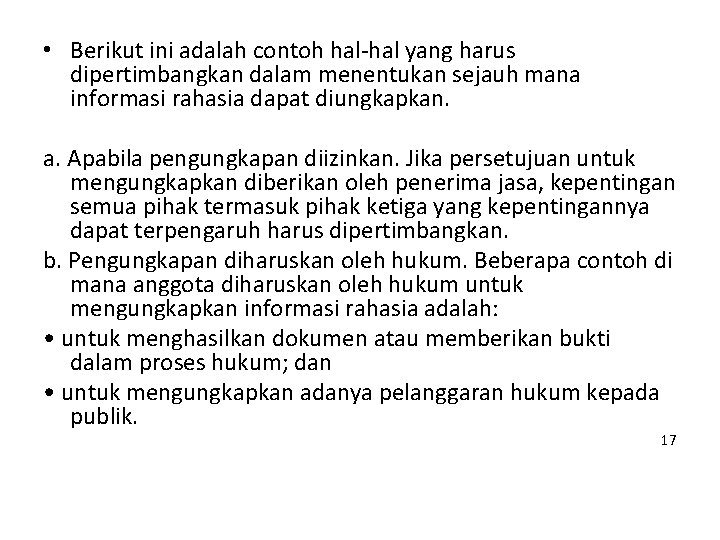  • Berikut ini adalah contoh hal-hal yang harus dipertimbangkan dalam menentukan sejauh mana