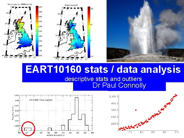 EART 10160 stats / data analysis descriptive stats and outliers Dr Paul Connolly 