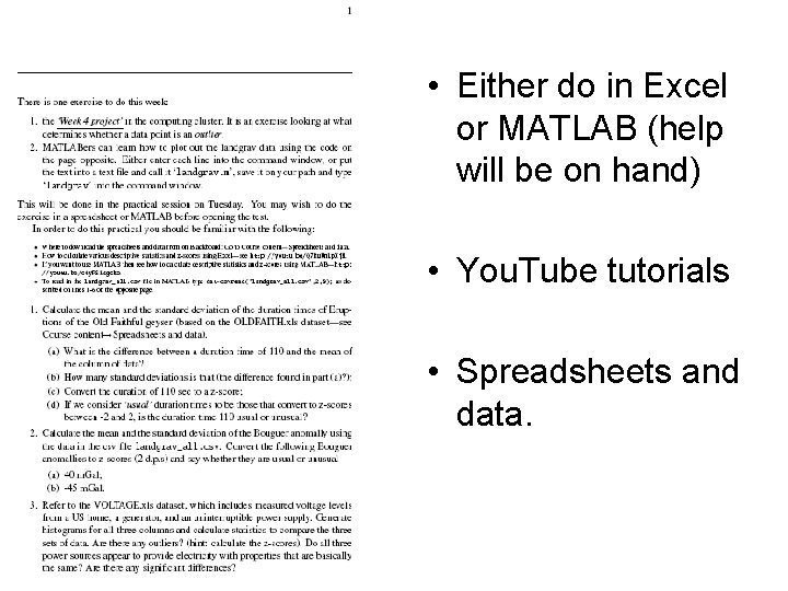  • Either do in Excel or MATLAB (help will be on hand) •