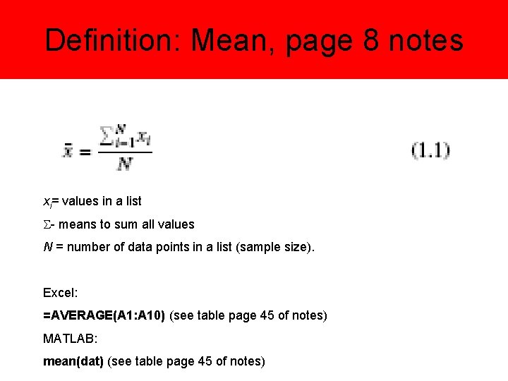 Definition: Mean, page 8 notes xi= values in a list S- means to sum