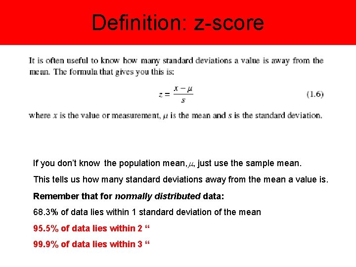 Definition: z-score If you don’t know the population mean, , just use the sample