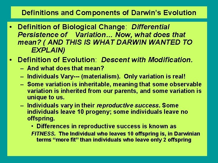 Definitions and Components of Darwin’s Evolution • Definition of Biological Change: Differential Persistence of