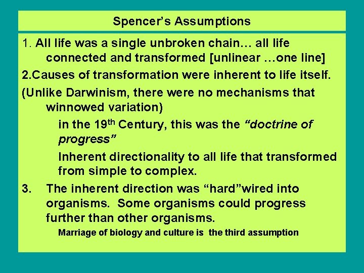 Spencer’s Assumptions 1. All life was a single unbroken chain… all life connected and