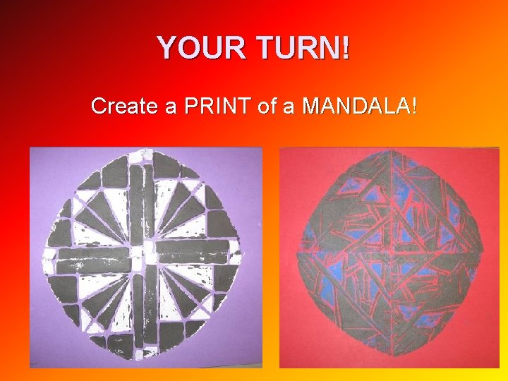 YOUR TURN! Create a PRINT of a MANDALA! 