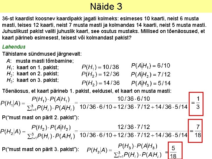 Näide 3 36 -st kaardist koosnev kaardipakk jagati kolmeks: esimeses 10 kaarti, neist 6