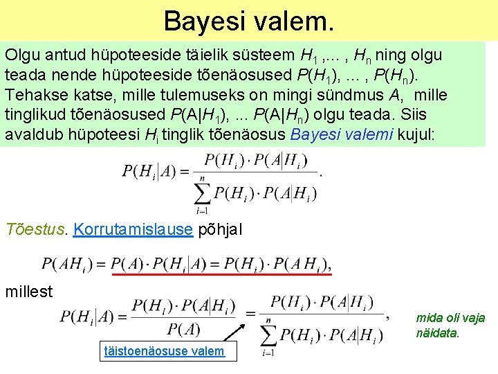 Bayesi valem. Olgu antud hüpoteeside täielik süsteem H 1 , . . . ,