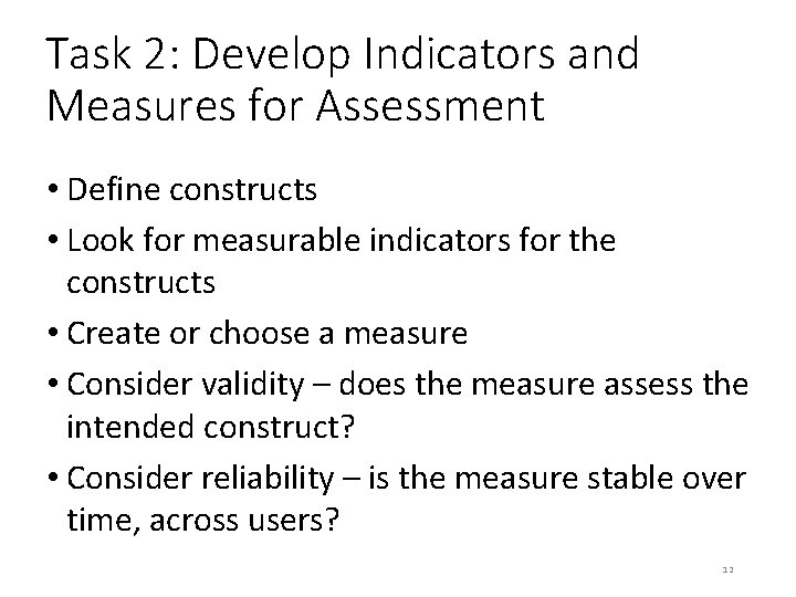 Task 2: Develop Indicators and Measures for Assessment • Define constructs • Look for